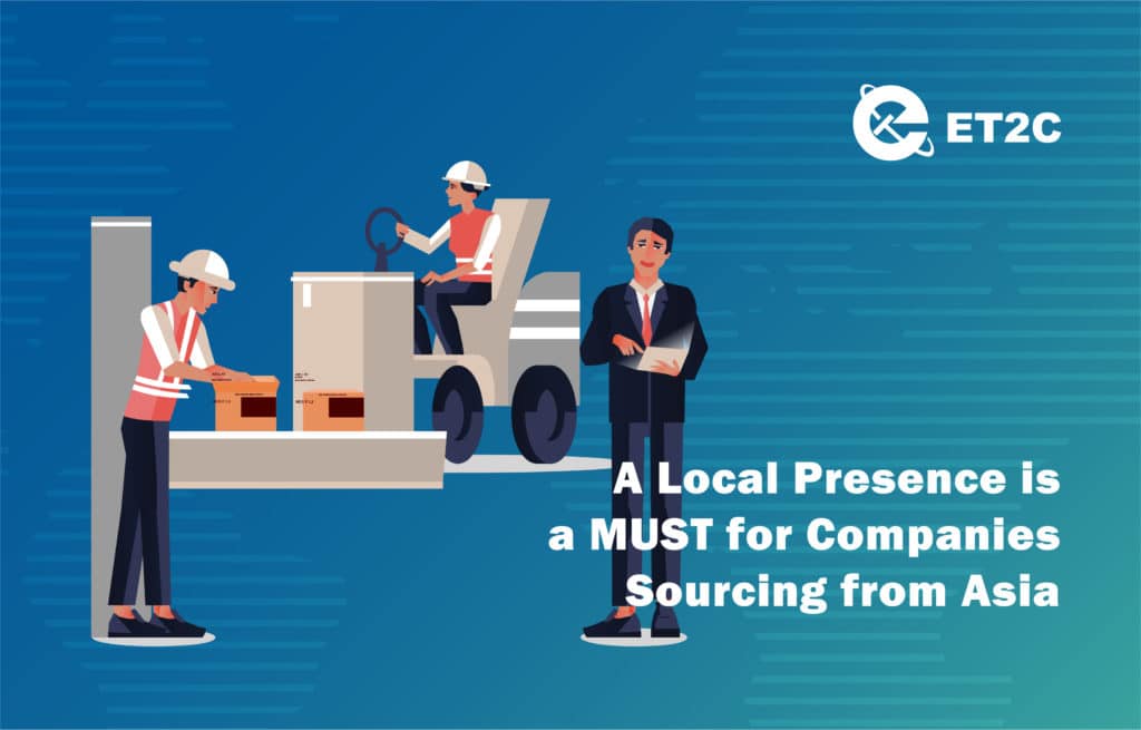 local presence is a must for companies sourcing from asia
