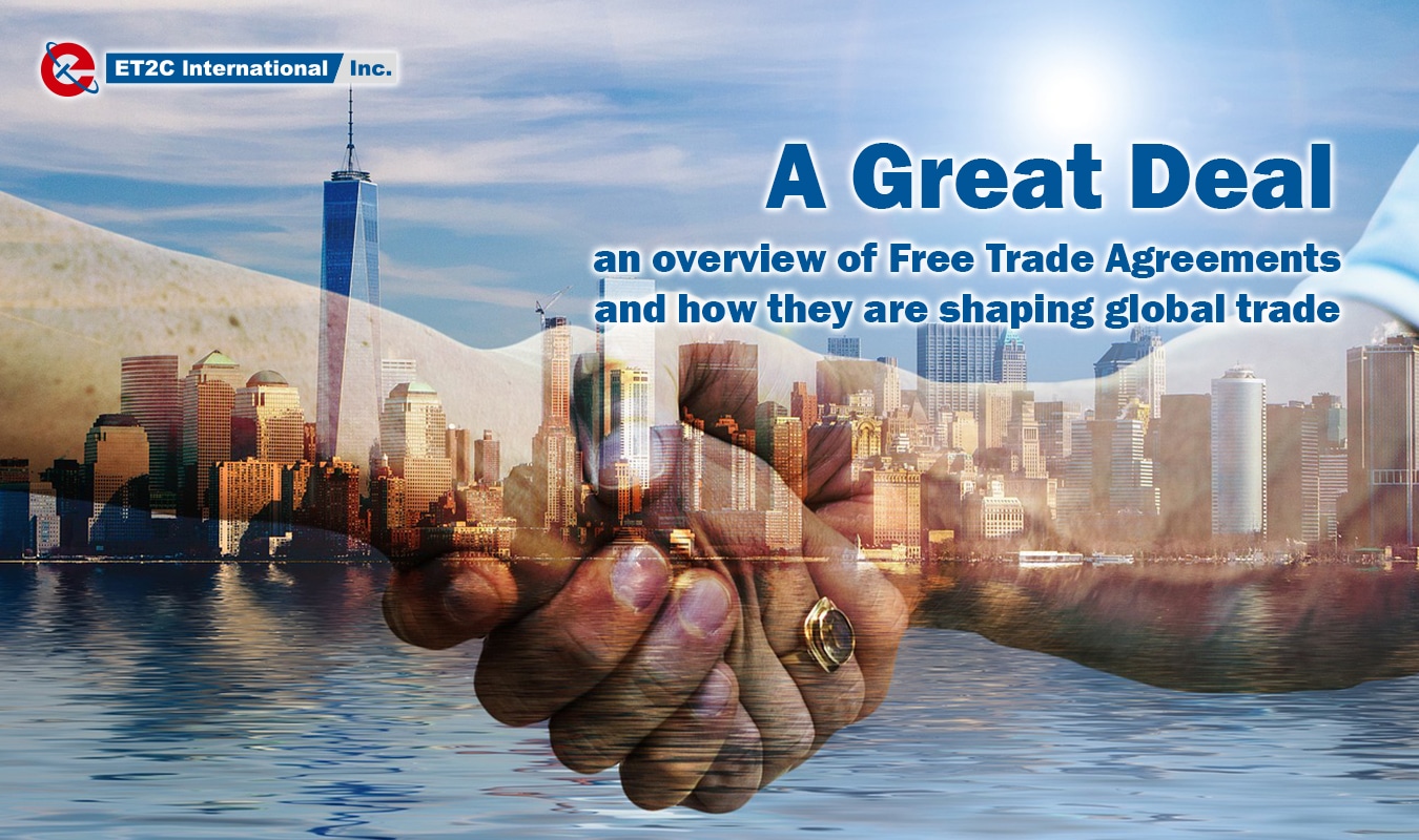 Free Trade Agreements a global overview ET2C International