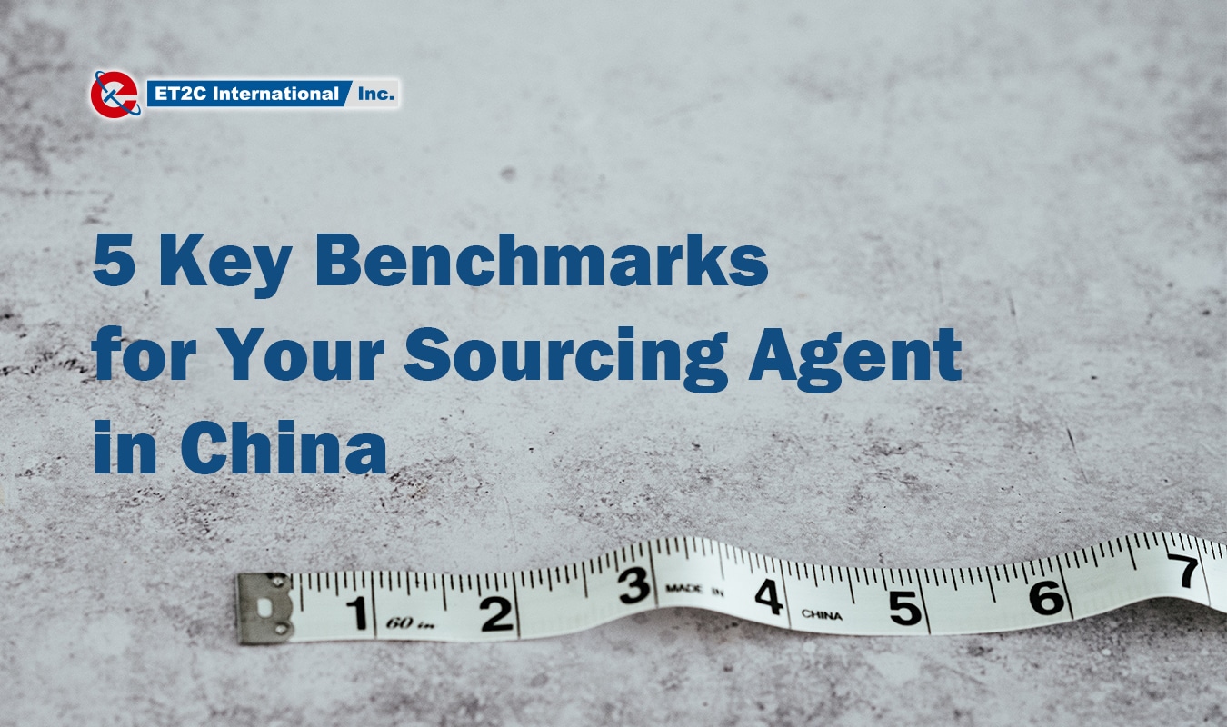 5 Key Benchmarks for Your China Sourcing Agent 