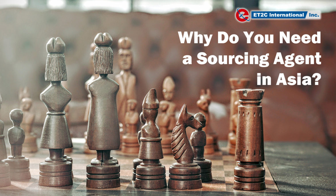 Why Do You Need a Sourcing Agent in Asia?