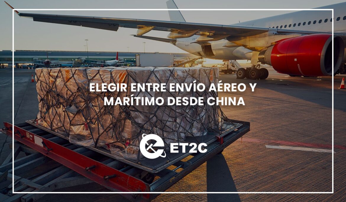 Elegir entre envío aéreo y marítimo desde China