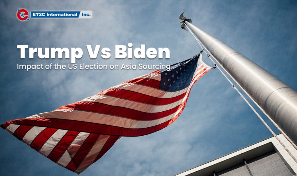 Trump VS Biden US election sourcing strategy ET2C Int.