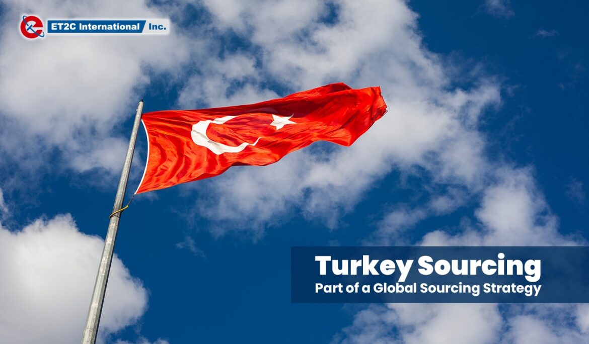 Turkey Sourcing: Part of a Global Sourcing Strategy