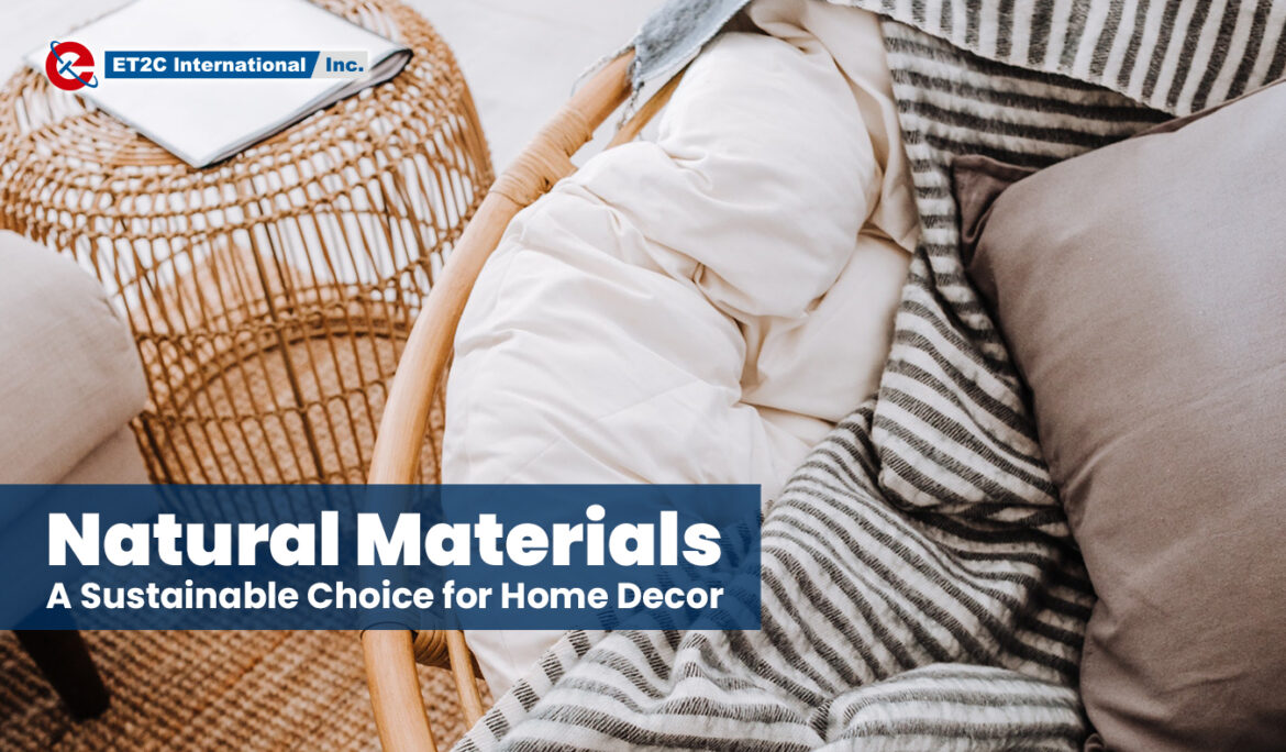 Natural Materials: A Sustainable Choice for Home Decor