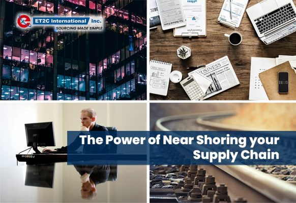 The Power of Near Shoring your Supply Chain