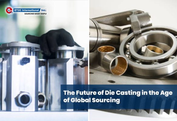 The Future of Die Casting in the Age of Global Sourcing