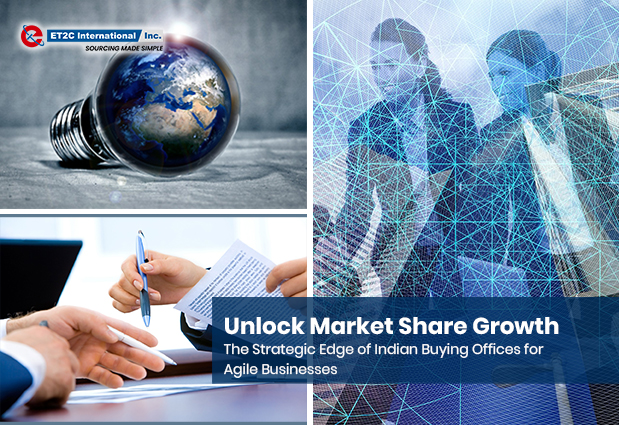 Unlock Market Share Growth- The Strategic Edge of Indian Buying Offices for Agile Businesses